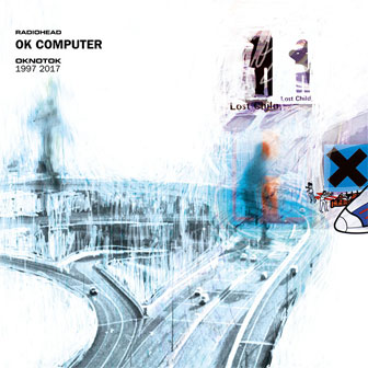 "OK Computer: OKNOTOK 1997 2017" album by Radiohead "OK Computer: OKNOTOK 1997 2017" album by Radiohead