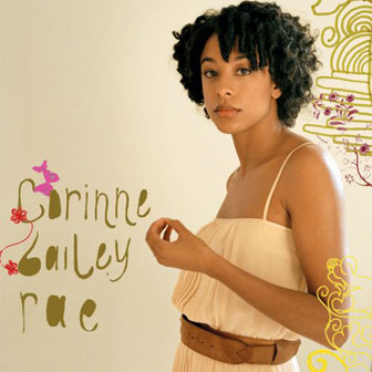 "Put Your Records On" by Corinne Bailey Rae "Put Your Records On" by Corinne Bailey Rae