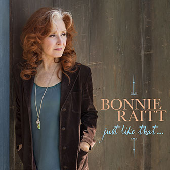 "Just Like That" album by Bonnie Raitt "Just Like That" album by Bonnie Raitt