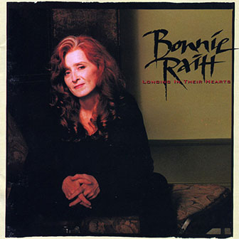 "Love Sneakin' Up On You" by Bonnie Raitt "Love Sneakin' Up On You" by Bonnie Raitt