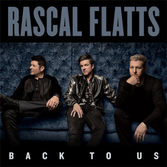 "Back To Us" album by Rascal Flatts "Back To Us" album by Rascal Flatts