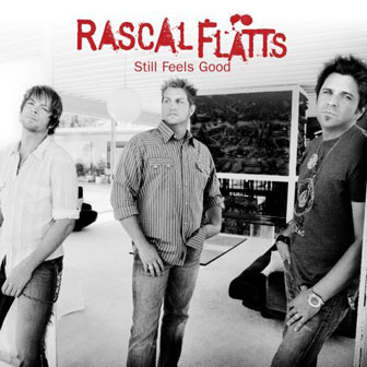 "Every Day" by Rascal Flatts "Every Day" by Rascal Flatts