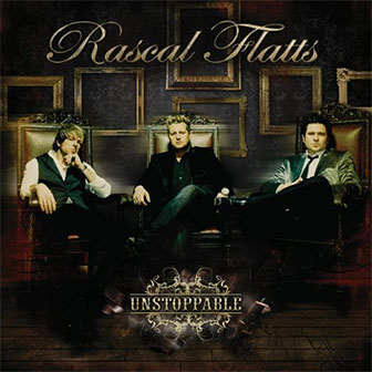 "Things That Matter" by Rascal Flatts "Things That Matter" by Rascal Flatts