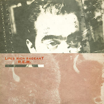 "Life's Rich Pageant" album by REM "Life's Rich Pageant" album by REM