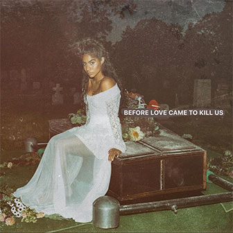 "Before Love Came To Kill Us" album by Jessie Reyez "Before Love Came To Kill Us" album by Jessie Reyez