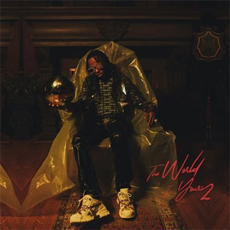 "The World Is Yours 2" album by Rich The Kid "The World Is Yours 2" album by Rich The Kid