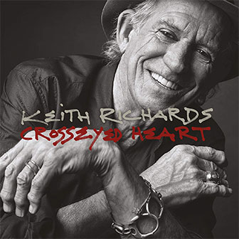 "Crosseyed Heart" album by Keith Richards "Crosseyed Heart" album by Keith Richards