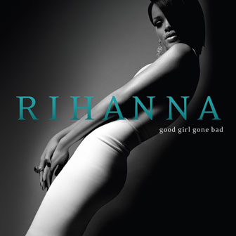 "Shut Up And Drive" by Rihanna "Shut Up And Drive" by Rihanna