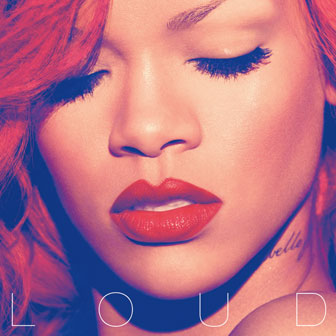 "Loud" album by Rihanna "Loud" album by Rihanna