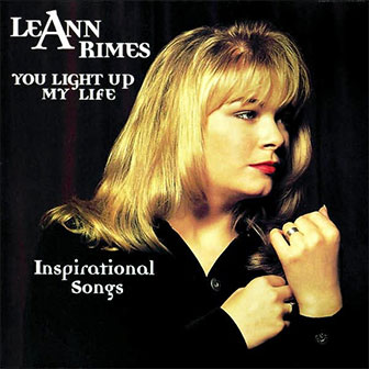 "You Light Up My Life -- Inspirational Songs" album by LeAnn Rimes "You Light Up My Life -- Inspirational Songs" album by LeAnn Rimes