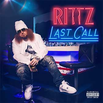 "Last Call" album by Rittz "Last Call" album by Rittz