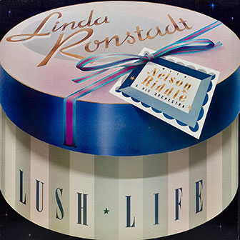 "Lush Life" album by Linda Ronstadt "Lush Life" album by Linda Ronstadt
