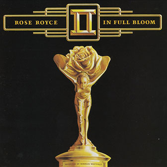 "In Full Bloom" album by Rose Royce "In Full Bloom" album by Rose Royce