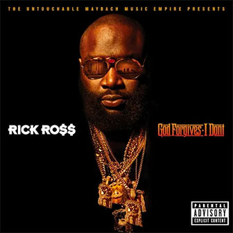 "God Forgives, I Don't" album by Rick Ross "God Forgives, I Don't" album by Rick Ross