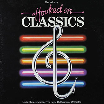 "Hooked On Classics" by The Royal Philharmonic Orchestra "Hooked On Classics" by The Royal Philharmonic Orchestra