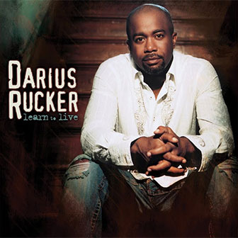 "It Won't Be Like This For Long" by Darius Rucker "It Won't Be Like This For Long" by Darius Rucker