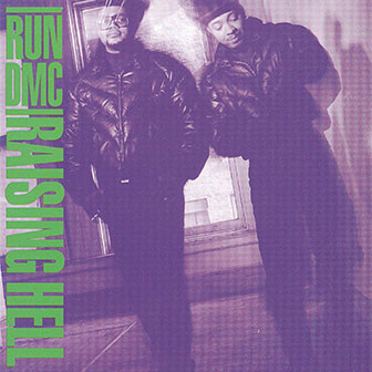 "You Be Illin'" by Run DMC "You Be Illin'" by Run DMC