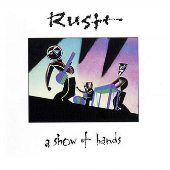 "A Show Of Hands" album by Rush "A Show Of Hands" album by Rush