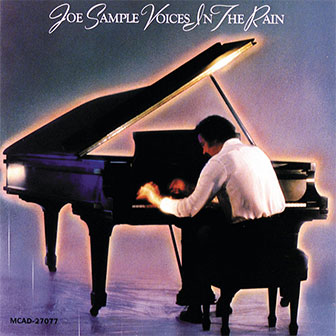 "Voices In The Rain" album by Joe Sample "Voices In The Rain" album by Joe Sample