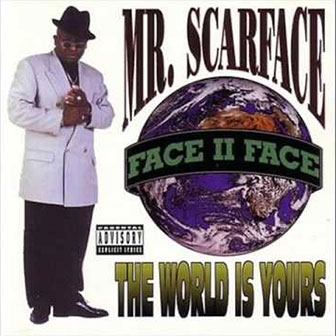 "The World Is Yours" album by Scarface "The World Is Yours" album by Scarface