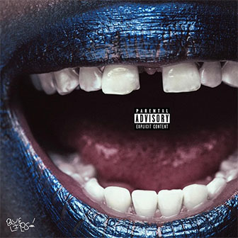 "Blue Lips!" album by ScHoolboy Q "Blue Lips!" album by ScHoolboy Q
