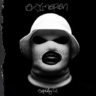 "Oxymoron" album by Schoolboy Q "Oxymoron" album by Schoolboy Q