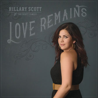 "Love Remains" album by Hillary Scott "Love Remains" album by Hillary Scott