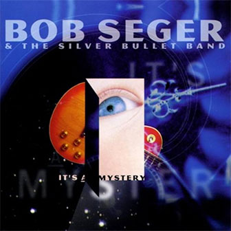 "It's A Mystery album by Bob Seger "It's A Mystery album by Bob Seger