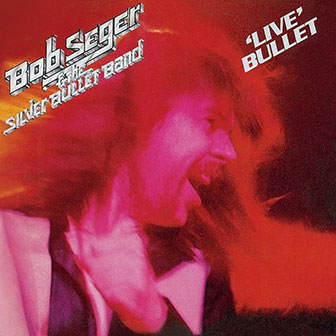 "Live Bullet" album by Bob Seger "Live Bullet" album by Bob Seger