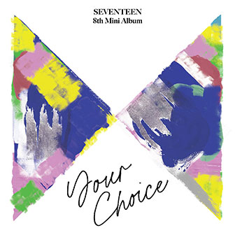 "Your Choice" EP by Seventeen "Your Choice" EP by Seventeen