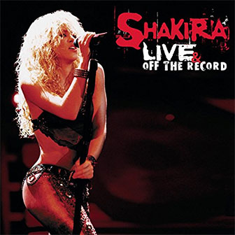 "Live & Off The Record" album by Shakira "Live & Off The Record" album by Shakira