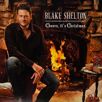 "Cheers, It's Christmas" album by Blake Shelton "Cheers, It's Christmas" album by Blake Shelton