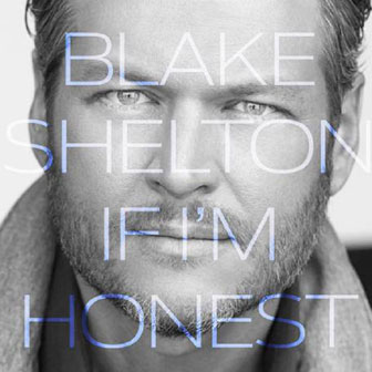 "A Guy With A Girl" by Blake Shelton "A Guy With A Girl" by Blake Shelton
