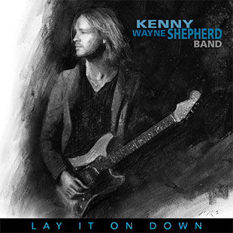 "Lay It On Down" album by Kenny Wayne Shepherd Band "Lay It On Down" album by Kenny Wayne Shepherd Band
