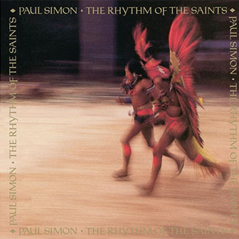 "Rhythm Of The Saints" album by Paul Simon "Rhythm Of The Saints" album by Paul Simon