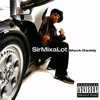 "Mack Daddy" album by Sir Mix-A-Lot "Mack Daddy" album by Sir Mix-A-Lot