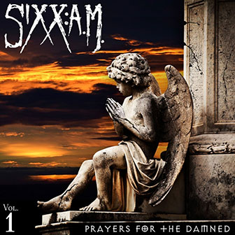 "Prayers For The Damned, Vol. 1" album by Sixx AM "Prayers For The Damned, Vol. 1" album by Sixx AM