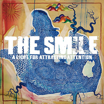 "A Light For Attracting Attention" album by The Smile "A Light For Attracting Attention" album by The Smile