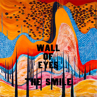 "Wall Of Eyes" album by The Smile "Wall Of Eyes" album by The Smile