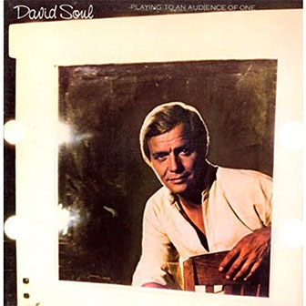 "Playing To An Audience Of One" album by David Soul "Playing To An Audience Of One" album by David Soul