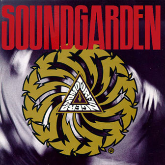 "Badmotorfinger" album by Soundgarden "Badmotorfinger" album by Soundgarden