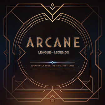 "Arcane League Of Legends" soundtrack "Arcane League Of Legends" soundtrack