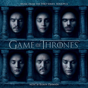 "Game Of Thrones: Season 6" Soundtrack "Game Of Thrones: Season 6" Soundtrack