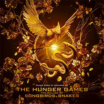 "The Hunger Games: The Ballad Of Songbirds & Snakes" soundtrack "The Hunger Games: The Ballad Of Songbirds & Snakes" soundtrack