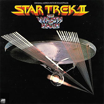 "Star Trek II: The Wrath Of Khan" soundtrack "Star Trek II: The Wrath Of Khan" soundtrack