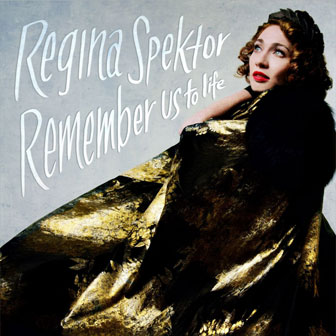 "Remember Us To Life" album by Regina Spektor "Remember Us To Life" album by Regina Spektor