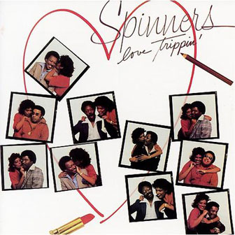 "Love Trippin'" album by The Spinners "Love Trippin'" album by The Spinners