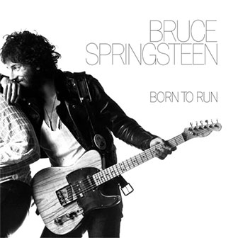 "Born To Run" album by Bruce Springsteen "Born To Run" album by Bruce Springsteen