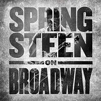 "Springsteen On Broadway" album by Bruce Springsteen "Springsteen On Broadway" album by Bruce Springsteen
