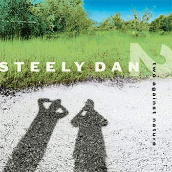 "Two Against Nature" album by Steely Dan "Two Against Nature" album by Steely Dan